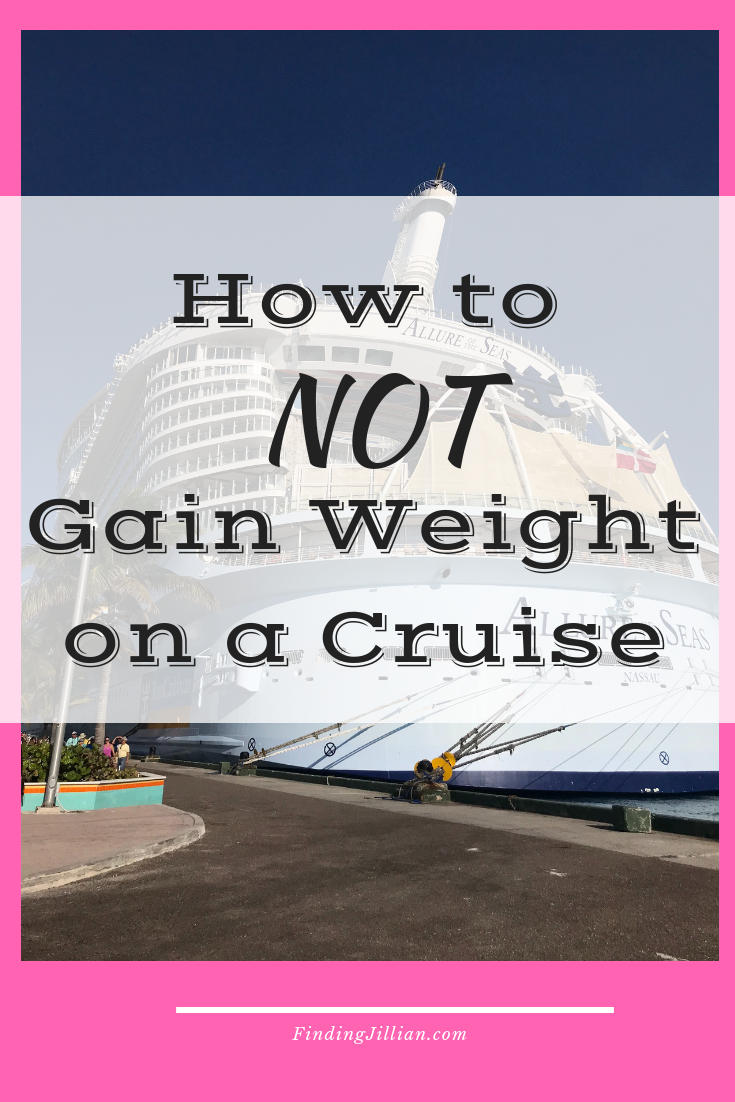 How to NOT Gain Weight on a Cruise - Finding Jillian