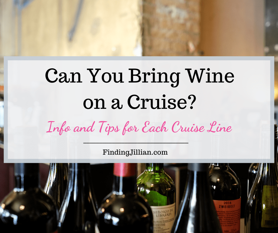 Can You Bring Wine on a Cruise? Finding Jillian