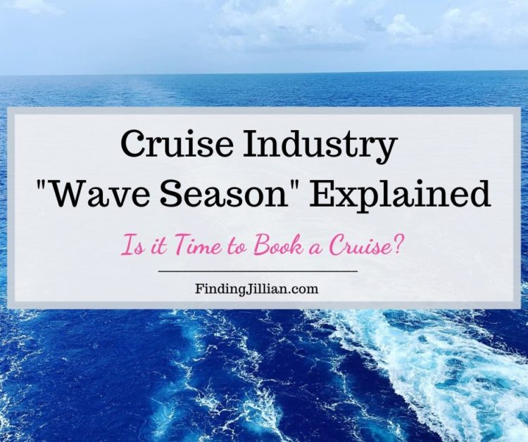 Wave Season Explained Is it Time to Book a Cruise? Finding Jillian