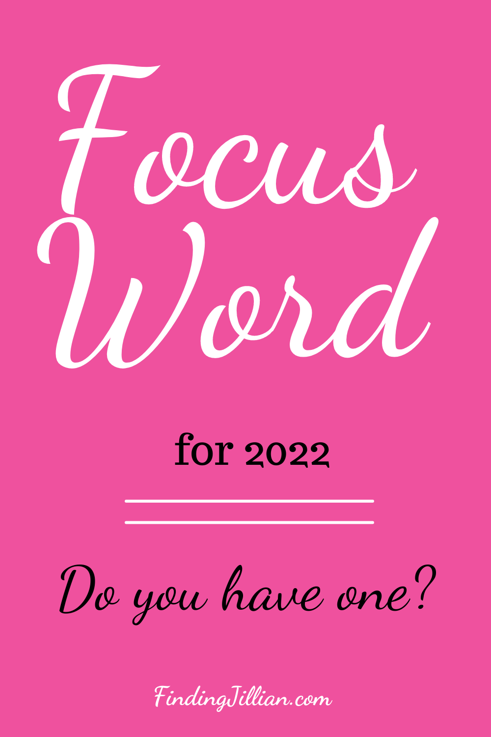 do-you-have-a-focus-word-for-2022-finding-jillian