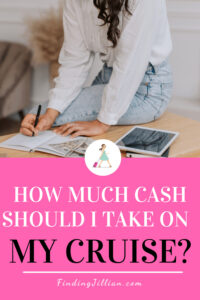 Pinterest image with headline how much cash should I take on my cruise