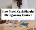 feature image how much cash should i bring on my cruise