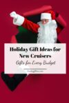 Image for pinterest of blog title Holiday Gift Ideas for New Cruisers with Santa jumping through a package.