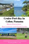 Pinterest collage for Cruise port day in Colon, Panama - Shore Excursion San Lorenzo and Canal Locks.