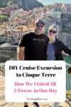 Pinterest PIN - DIY Cruise Excursion to Cinque Terre. How We visited all 5 towns in one day