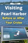 Pearl Harbor travel tips for cruisers starting or ending a Hawaii cruise in Honolulu.